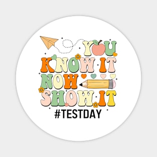 Groovy You Know It Now Show It Testing Day  Kids Funny Magnet